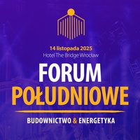 Stowarzyszenie Komfort Ciszy partnerem II Forum Południowego | Budownictwo & Energetyka
